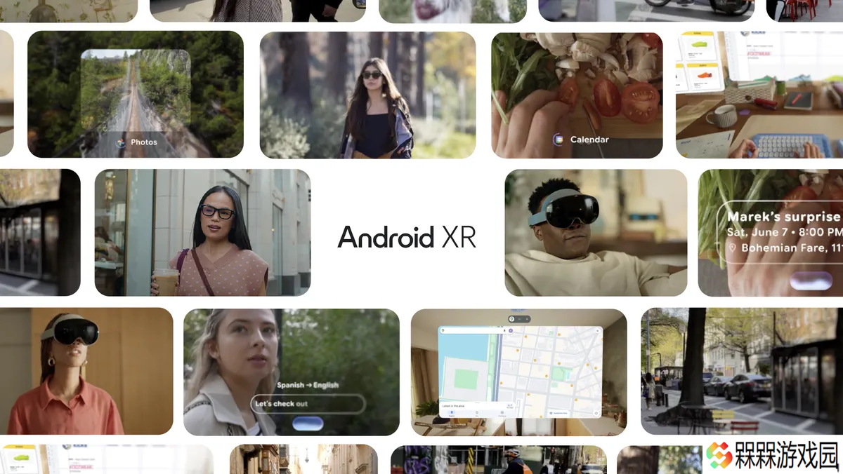 谷歌 Android XR 平台最新进展：融合 Gemini AI 打造新一代智能眼镜生态，并将与更多合作伙伴打造眼镜产品